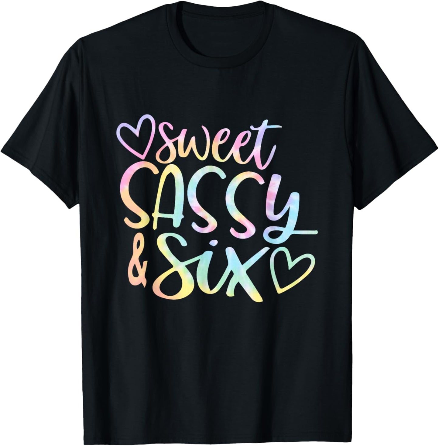 Sweet Sassy and Six Girl's Birthday Tie Dye Tee Girls Kids T-Shirt