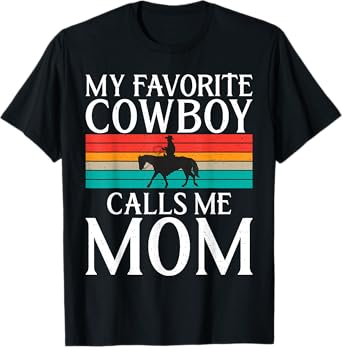 My favorite Cowboy calls me Mom Rodeo T-Shirt