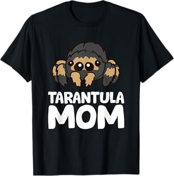 Tarantula Mom Tarantula Spider Owner Funny Tarantula T-Shirt