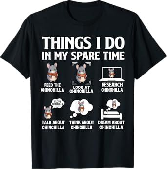Things I Do In My Spare Time Pet Chinchilla Owner Fans Funny T-Shirt