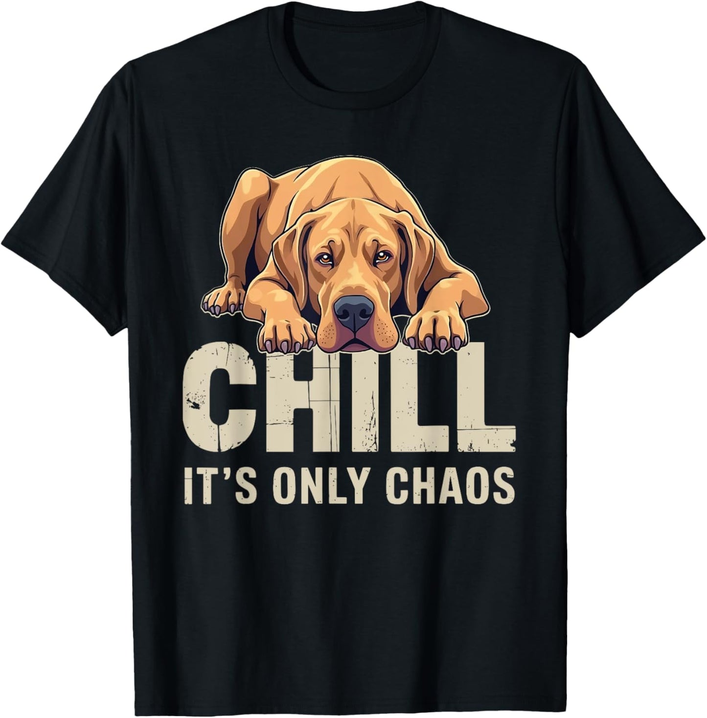 Great Dane Dog Chill It's Chaos T-Shirt