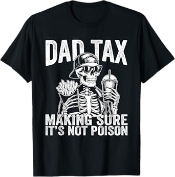 Dad Tax Making Sure It's Not Poison, Retro Skeleton Dad Tax T-Shirt