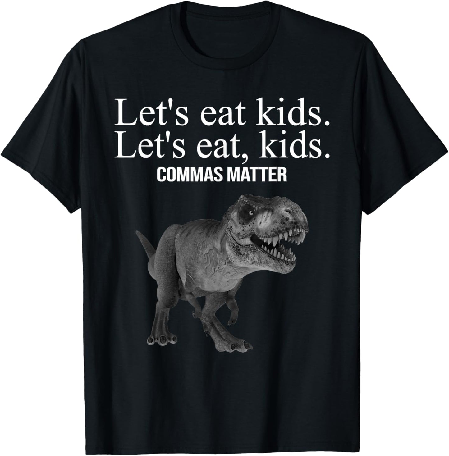 Funny Let's Eat Kids T-Rex Commas Matter Lives Grammar T-Shirt