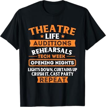 Theatre Life - Actor Actress Stage Performer Musical Artist T-Shirt