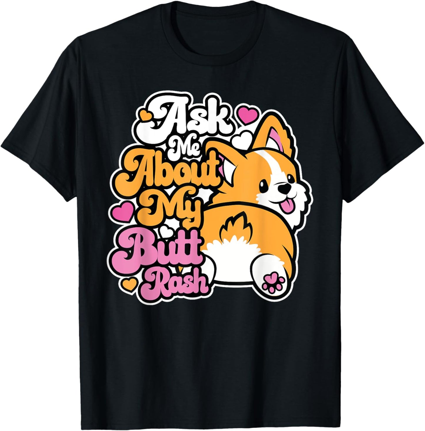 Ask Me About My Butt Rash Funny Bachelor Party Corgi Dog T-Shirt