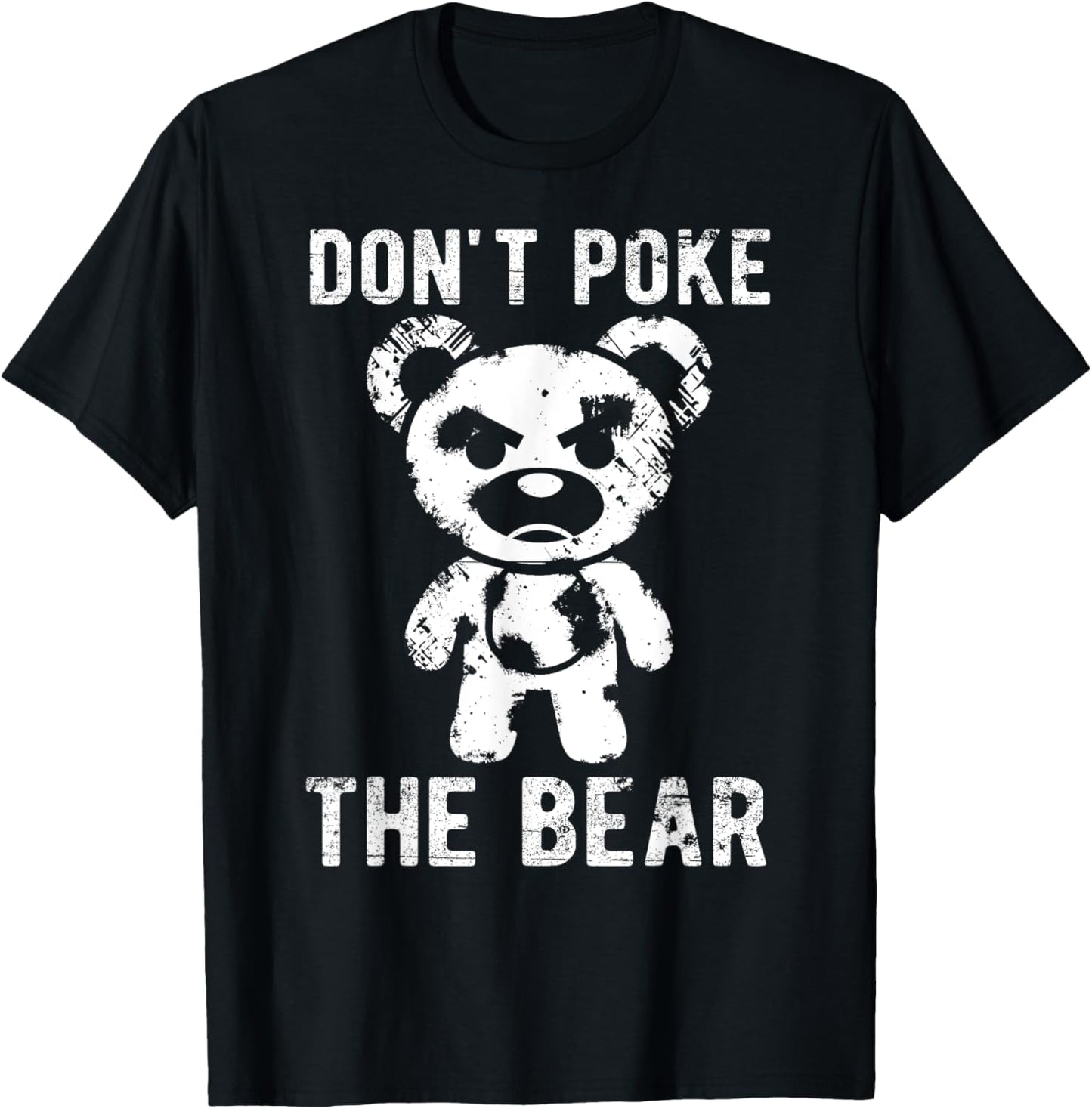 Don’t Poke The Bear Funny Angry Distressed Teddy Bear T-Shirt