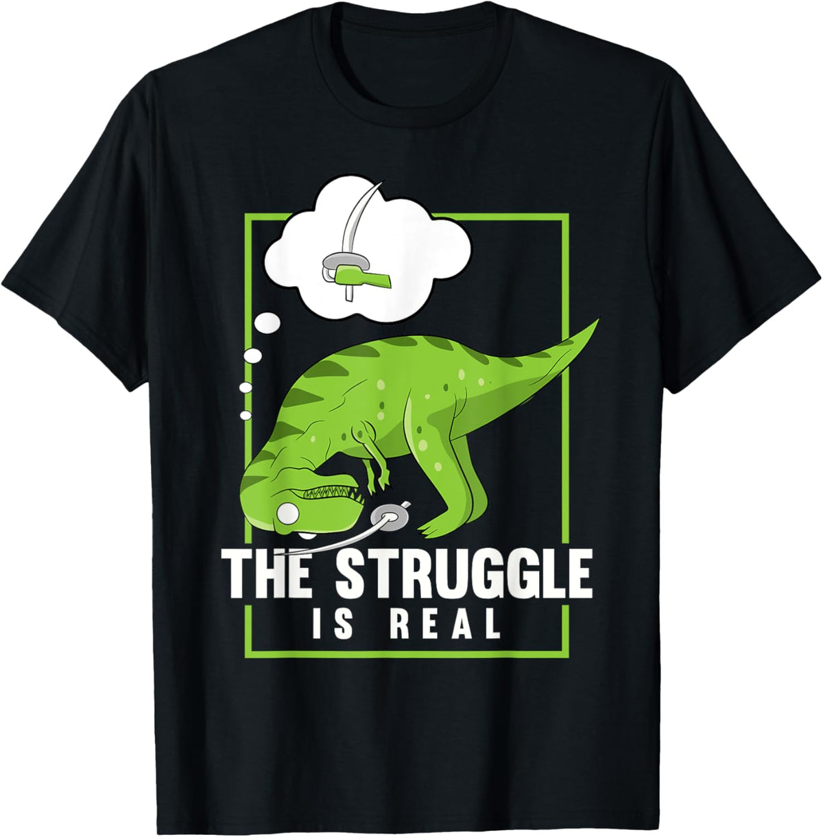 The Struggle Is Real Sword Fighting Dinosaur Fencer Fencing T-Shirt
