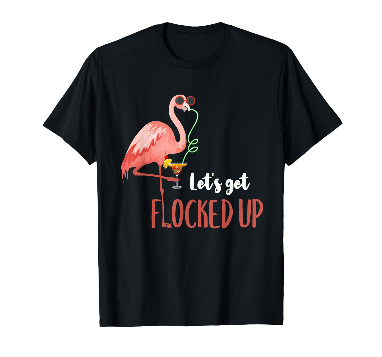 Flamingo Shirt Let's Get Flocked Up Funny Flamingo Drinking T-Shirt