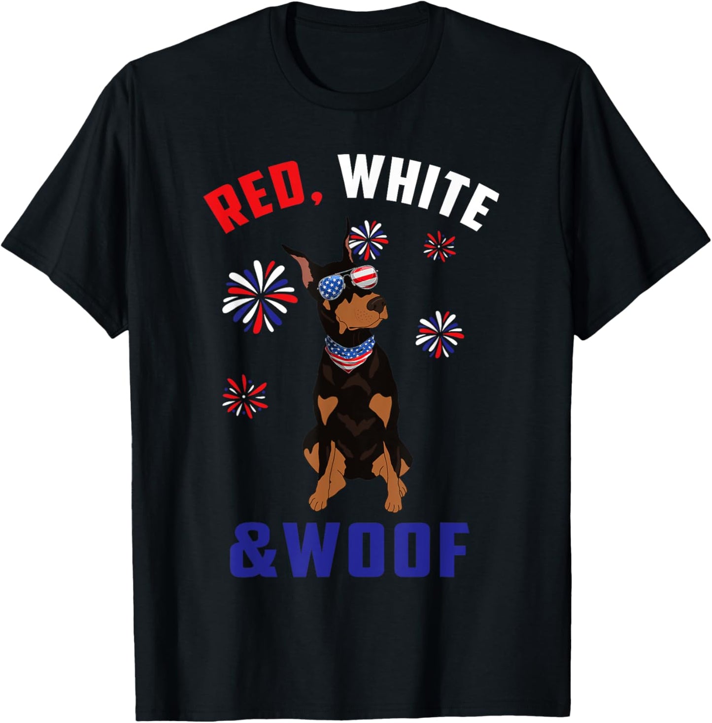 Red White And Woof Black Tan Doberman Dog Lover 4th Of July T-Shirt
