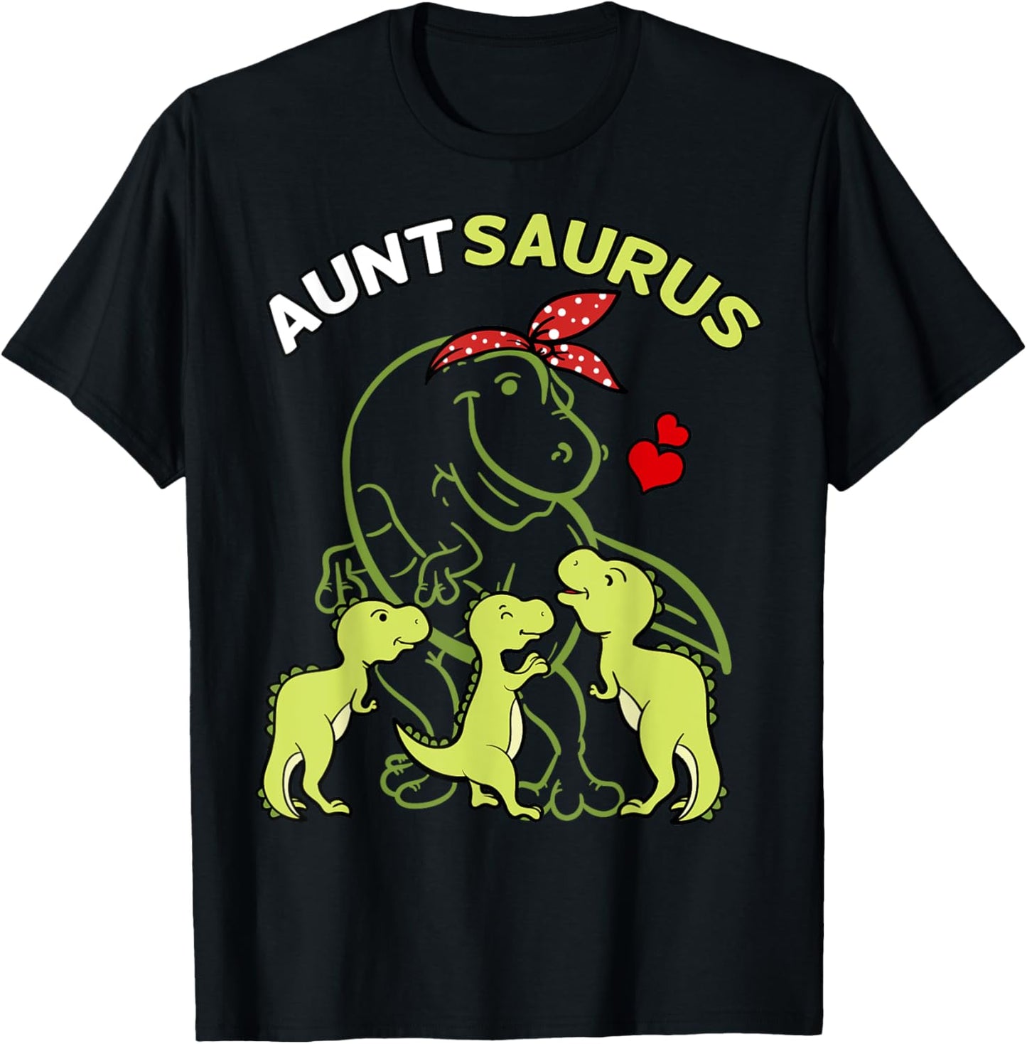 Auntsaurus Aunt Tyrannosaurus Dinosaur Aunt And Uncle's Day T-Shirt