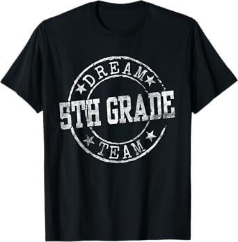 Fifth Grade Dream Team First Day of 5th Grade Teachers T-Shirt