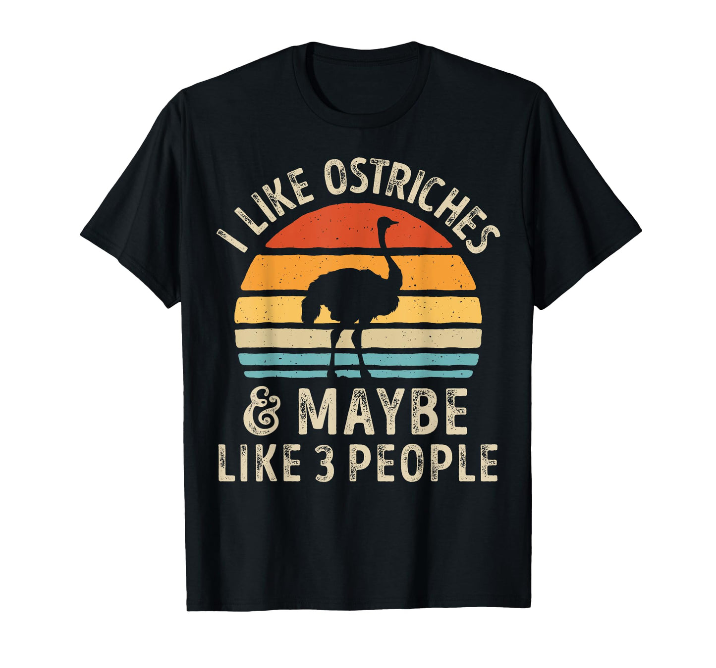 I Like Ostriches and Maybe 3 People Funny Ostrich Vintage T-Shirt