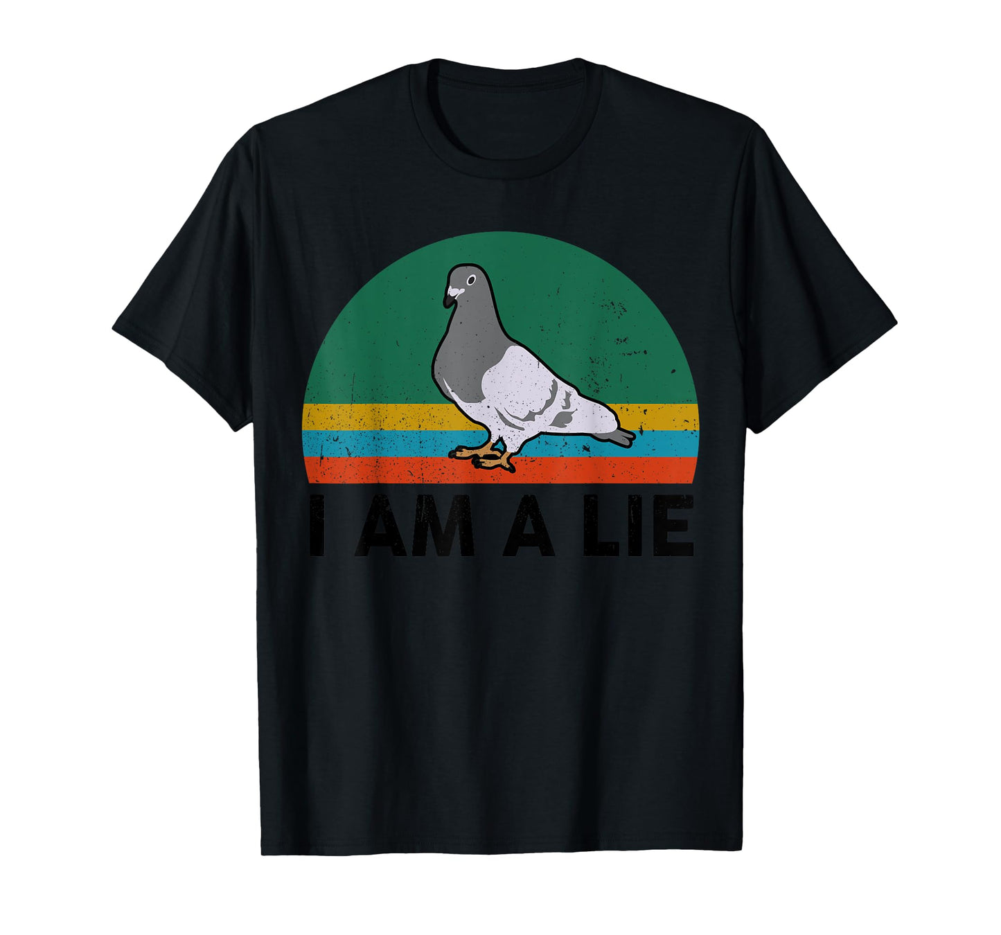 Funny I Am A Lie Conspiracy Theory Bird Aren't Real Truther T-Shirt
