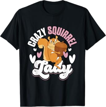 Squirrel Animals Pet - Crazy Squirrel Lady T-Shirt
