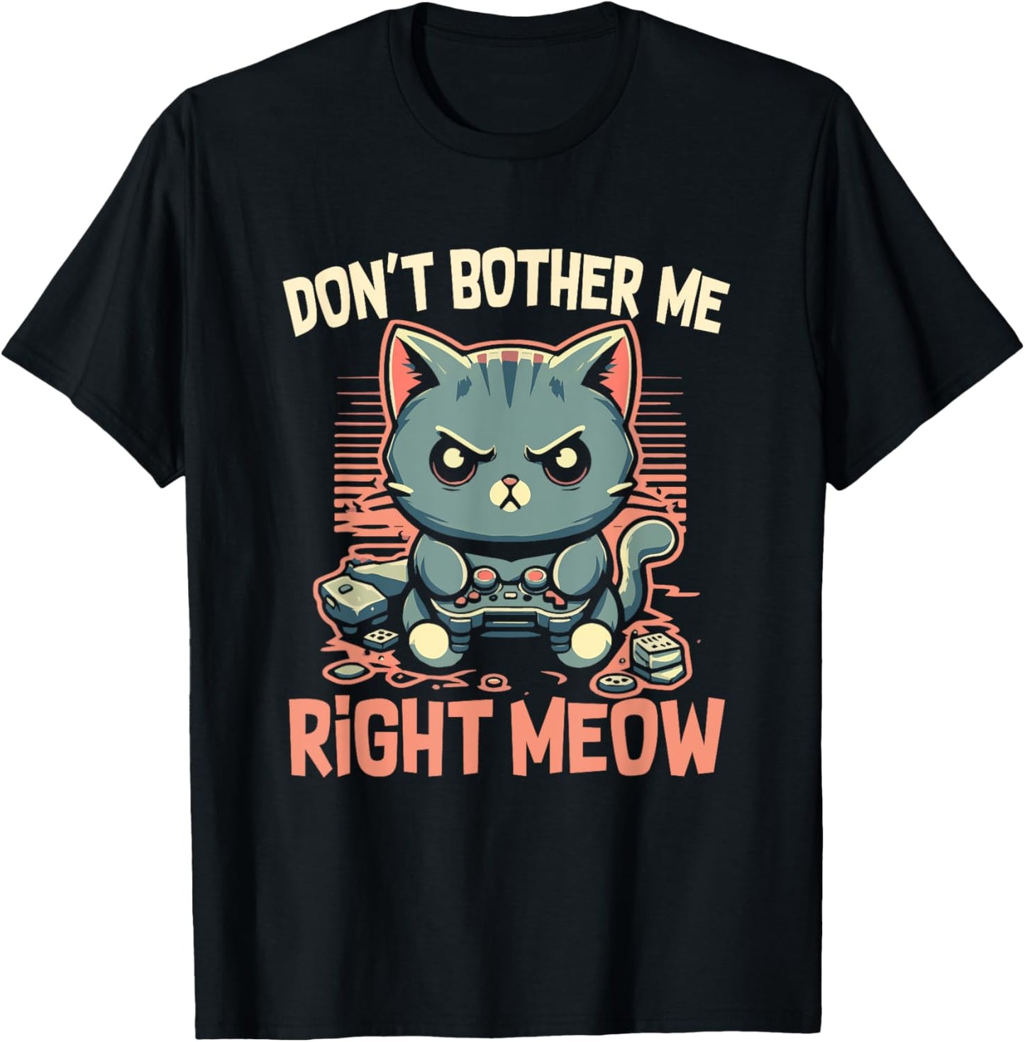 Funny Cat Gamer Don’t Bother Me Right Meow Video Games Lover T-Shirt