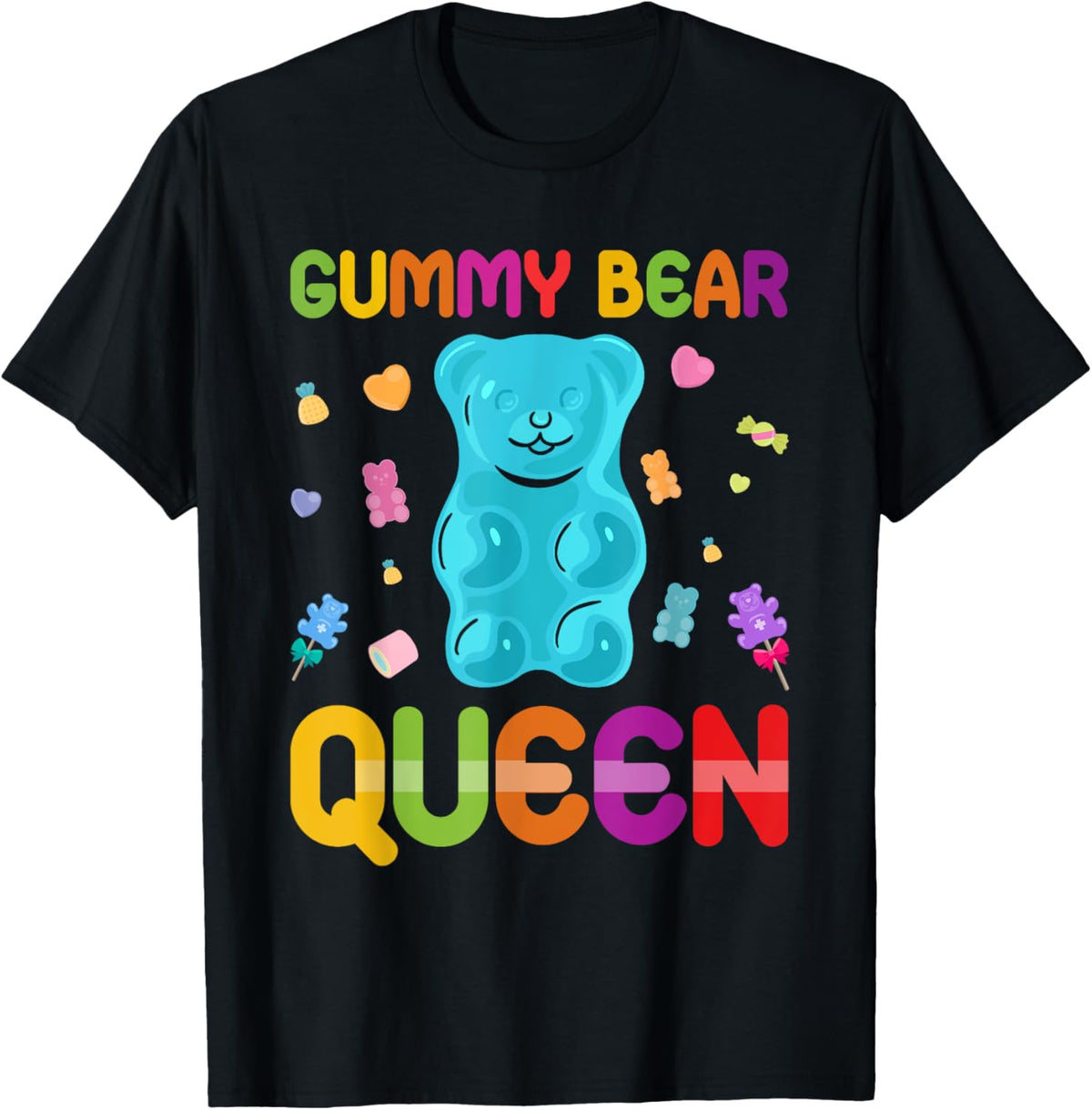 Gummy Bear Queen Sweet Candy Gummy Bear Queen T-Shirt