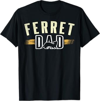 Ferret Lover Ferret Dad T-Shirt