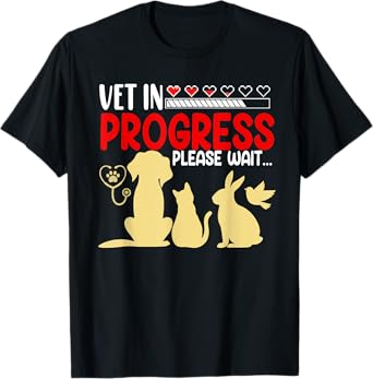 Vet In Progress Medicine Studies Student Veterinary School T-Shirt
