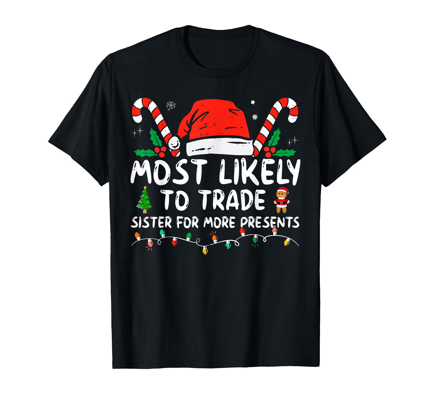 Most Likely To Trade Sister For More Presents Family Xmas T-Shirt