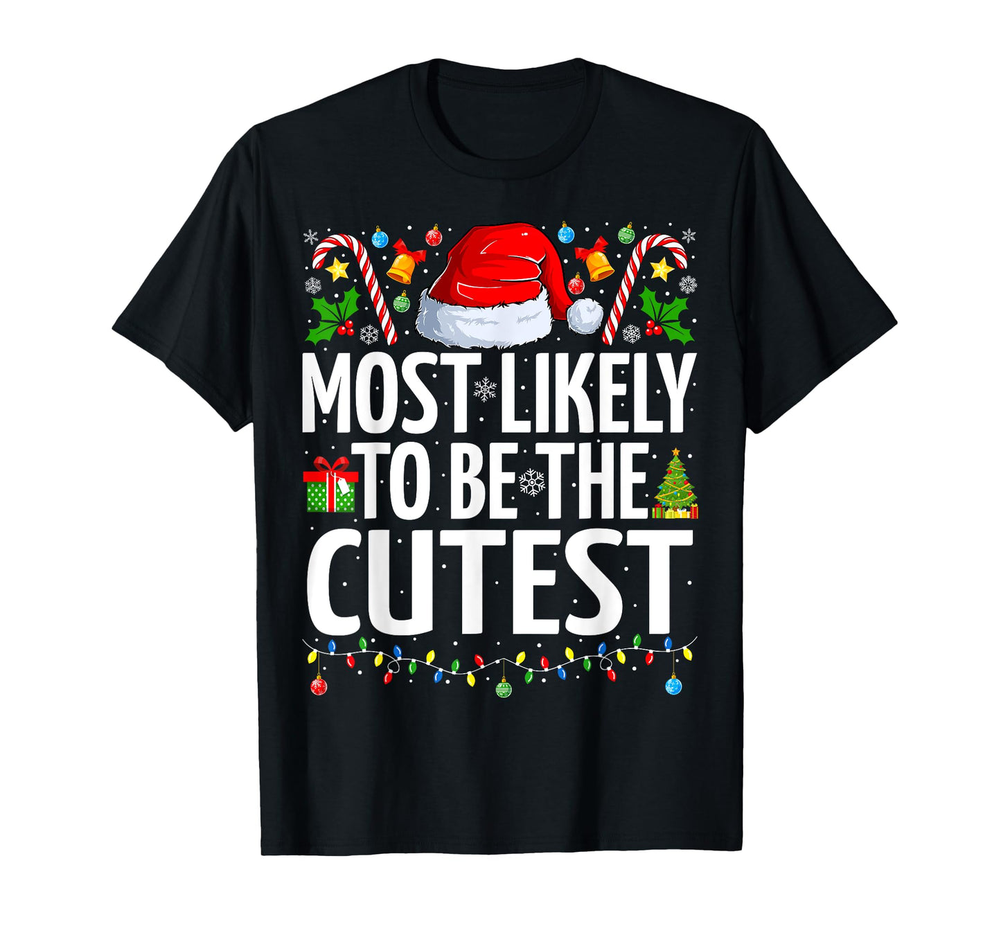 Most Likely To Be The Cutest Xmas Family Matching Christmas T-Shirt