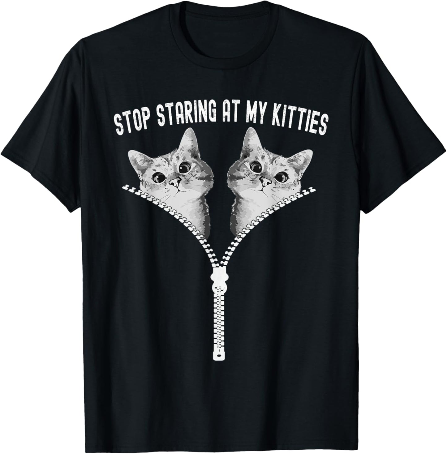 Cat Lovers Stop Staring At My Kitties Adult Cute Funny Cat T-Shirt