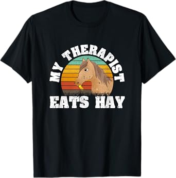 Funny Horse Lover Equestrian Horseback My Therapist Eats Hay T-Shirt