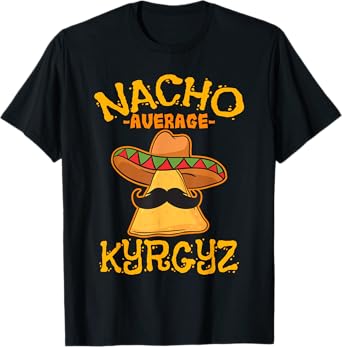 Nacho Average Kyrgyz Heritage Kyrgyzstan Roots T-Shirt