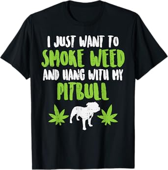 Smoke Weed Hang With Pitbull Cannabis Dog Lover Stoner Gift Men Women T-Shirt