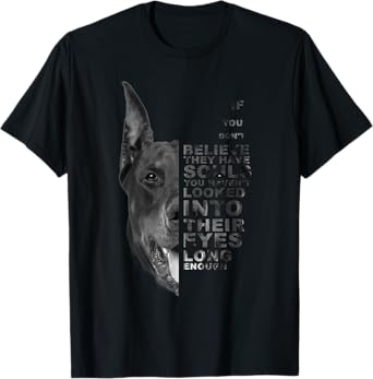 If You Don't Believe They Have Souls Doberman Dog Portrait T-Shirt