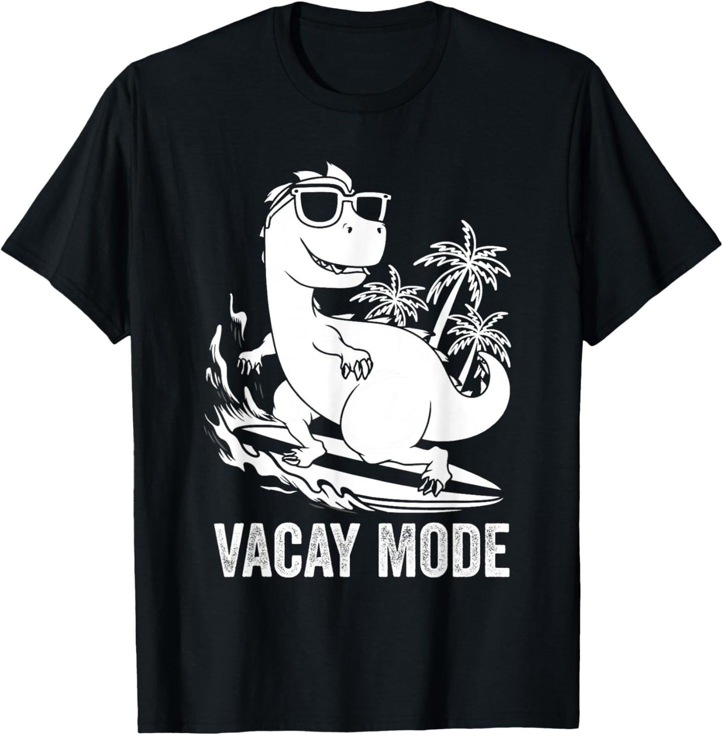 VACAY MODE Vacation Dinosaur T-Shirt