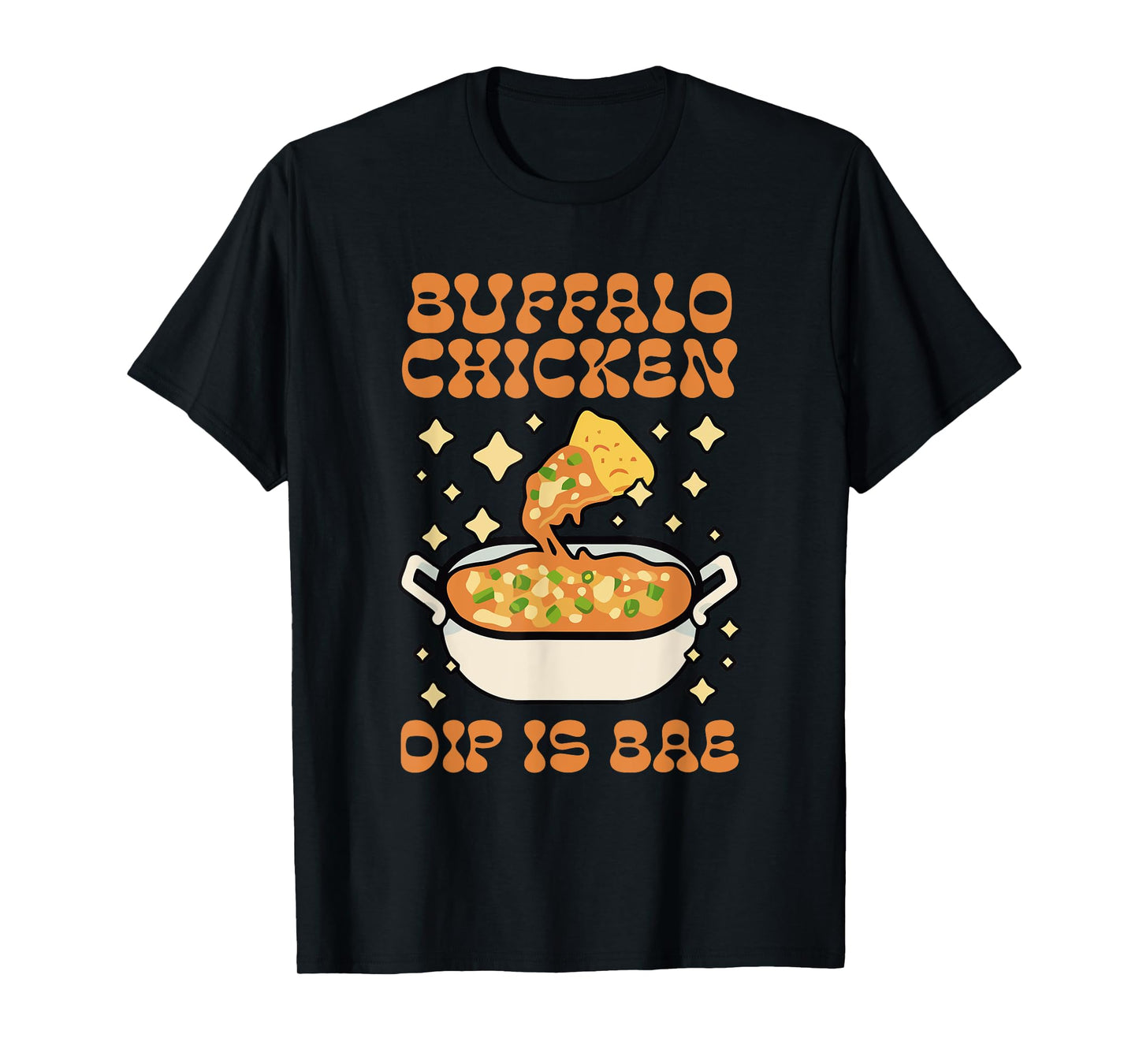 Buffalo Chicken Dip Is Bae Apparel Thanksgiving Christmas T-Shirt