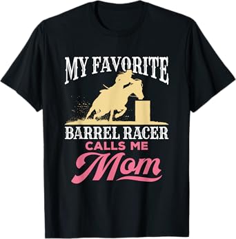 Barrel Racing Mom Horse Favorite Barrel Racer Mother's Day T-Shirt