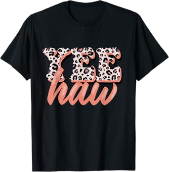 Yee Haw Howdy Rodeo Country Leopard Yeehaw Southern Cowgirl T-Shirt
