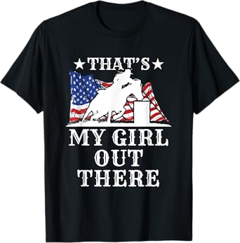 Barrel Racing Dad That's My Girl Out There American Flag USA T-Shirt