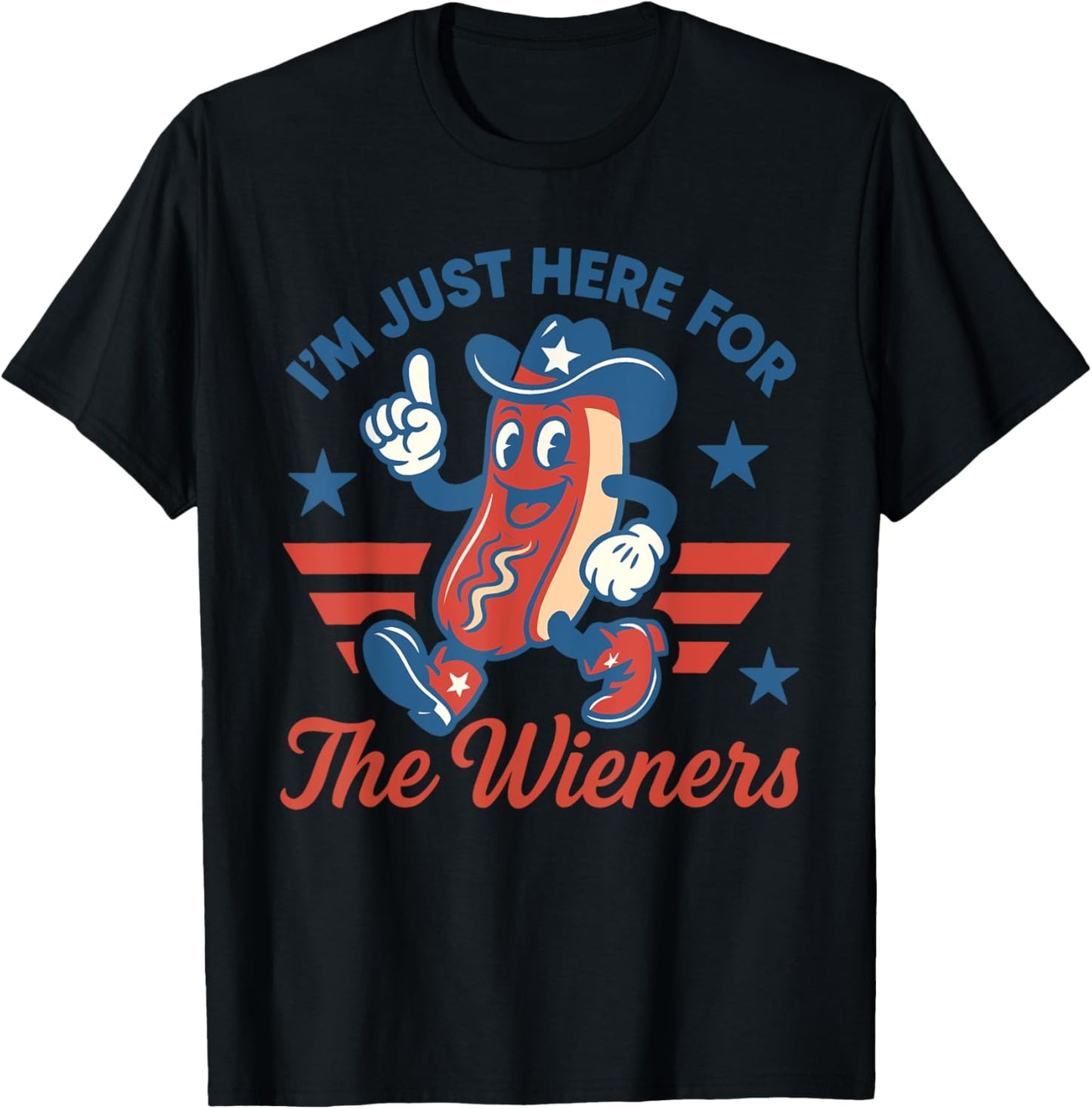 Hot Dog I'm Just Here For The Wieners Funny Fourth of July T-Shirt