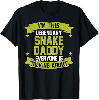 Mens Im this legendary Snake Daddy T-Shirt