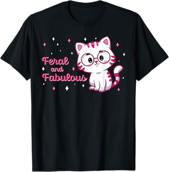 Feral and Fabulous Cute Cat Lover Gift Funny Cat Owner Men Women T-Shirt