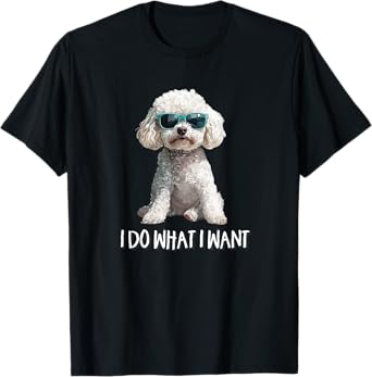 Funny Mens Womens Kids I Do What I Want Poodle Lover T-Shirt