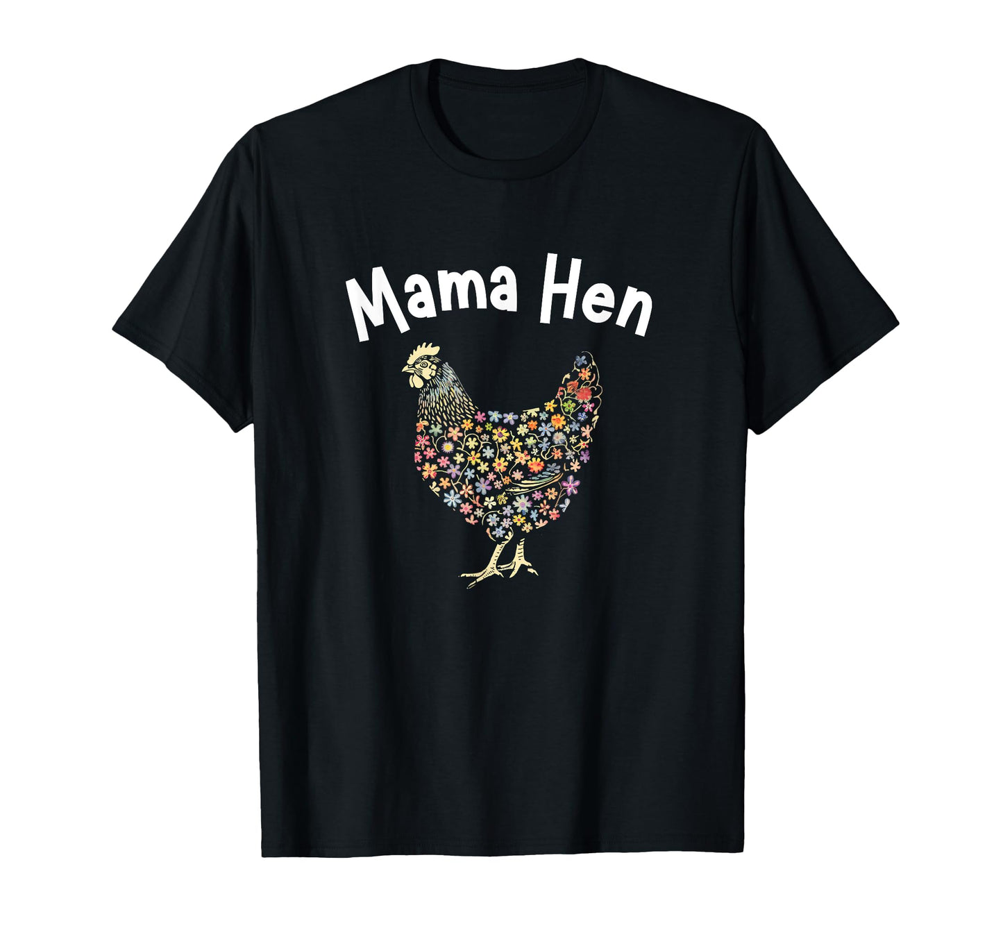 Mama Hen Flower Chicken Funny Farmer Hen Mother Day T-Shirt