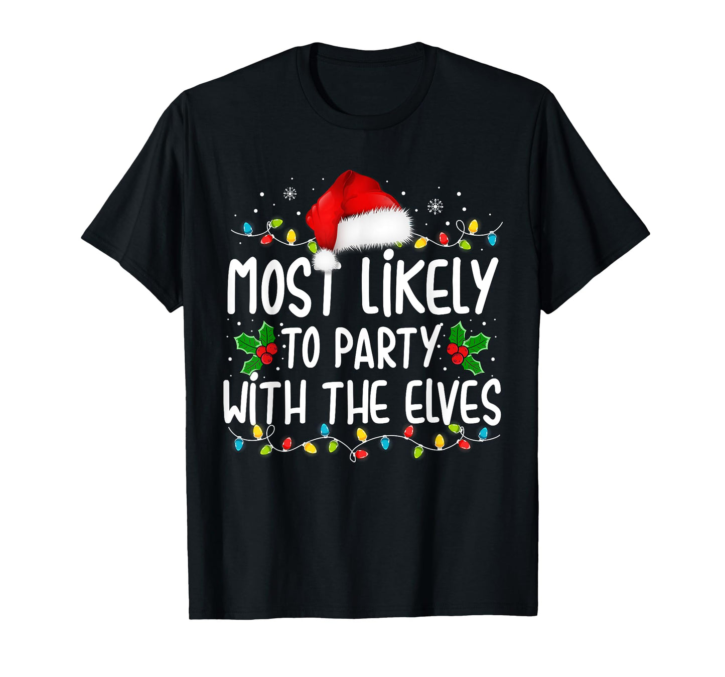 Funny Matching Christmas Most Likely To Party With The Elves T-Shirt