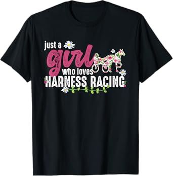 Just A Girl Who Loves Harness Racing - Harness Racer T-Shirt