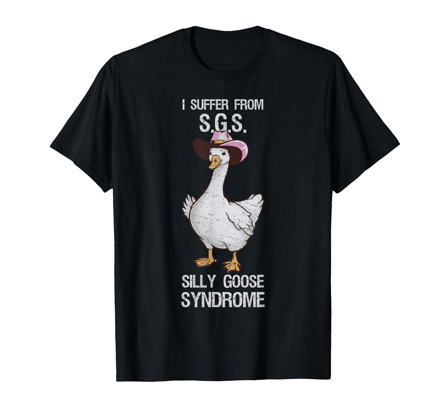 I suffer from Silly Goose Syndrome Funny Goose Joke Humor T-Shirt