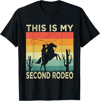 Party This Ain't My First Rodeo It's My Second T-Shirt