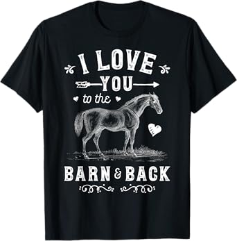 Horse I Love You To The Barn And Back Girls Horseback Riding T-Shirt