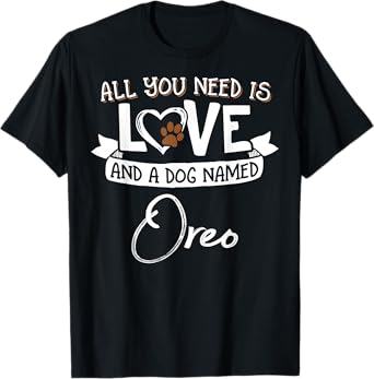 Cute Dog Named Oreo Shirt for Women and Men T-Shirt