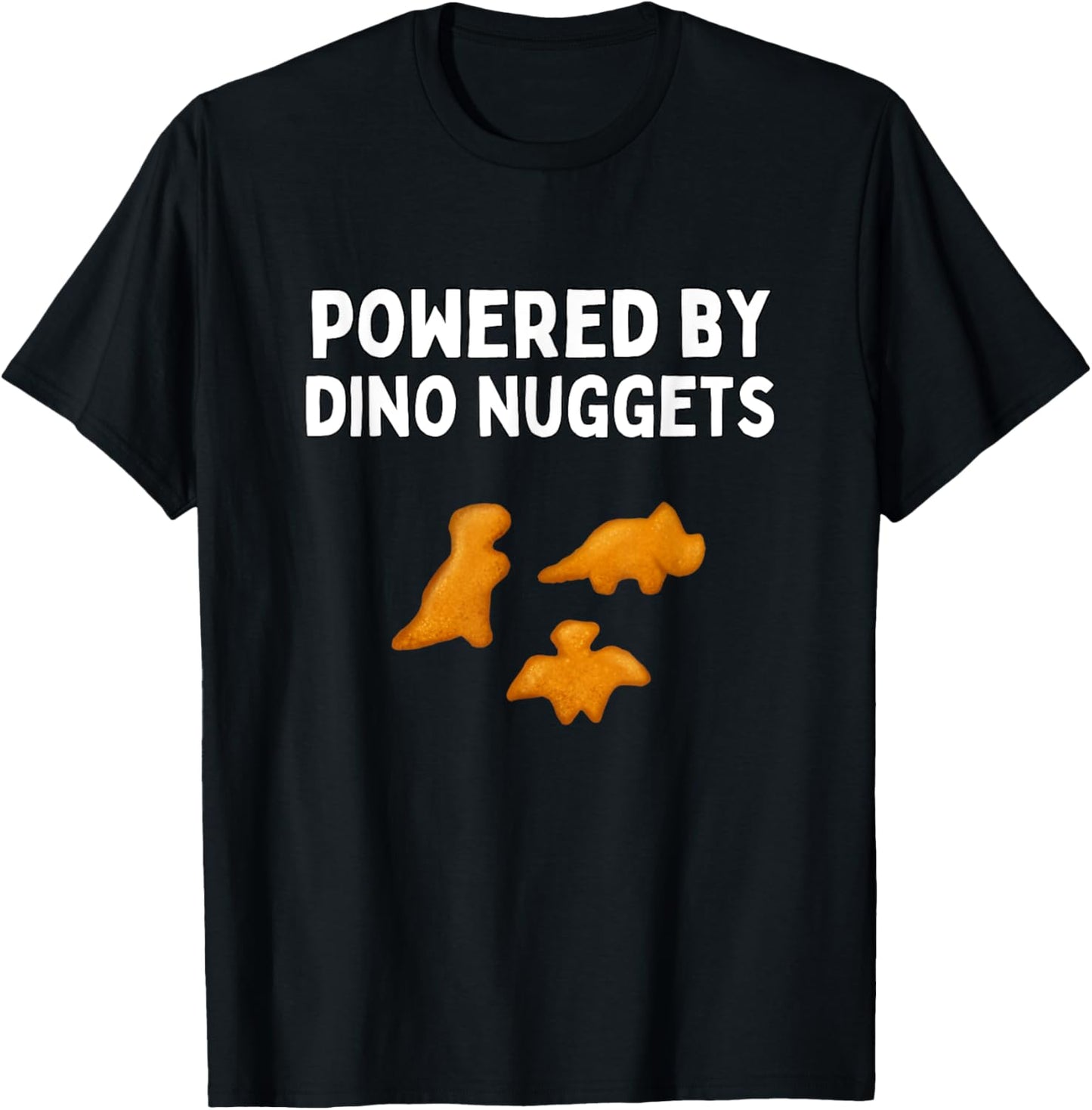 Powered By Dino Nuggets Funny Dino Nugget Lover Gift T-Shirt