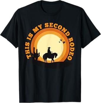 Funny Sarcastic Western This Is My Second Rodeo Cowboy T-Shirt
