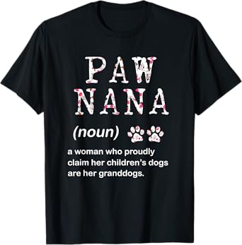 Paw Nana Dog Grandma Women For Christmas Mother's Day T-Shirt