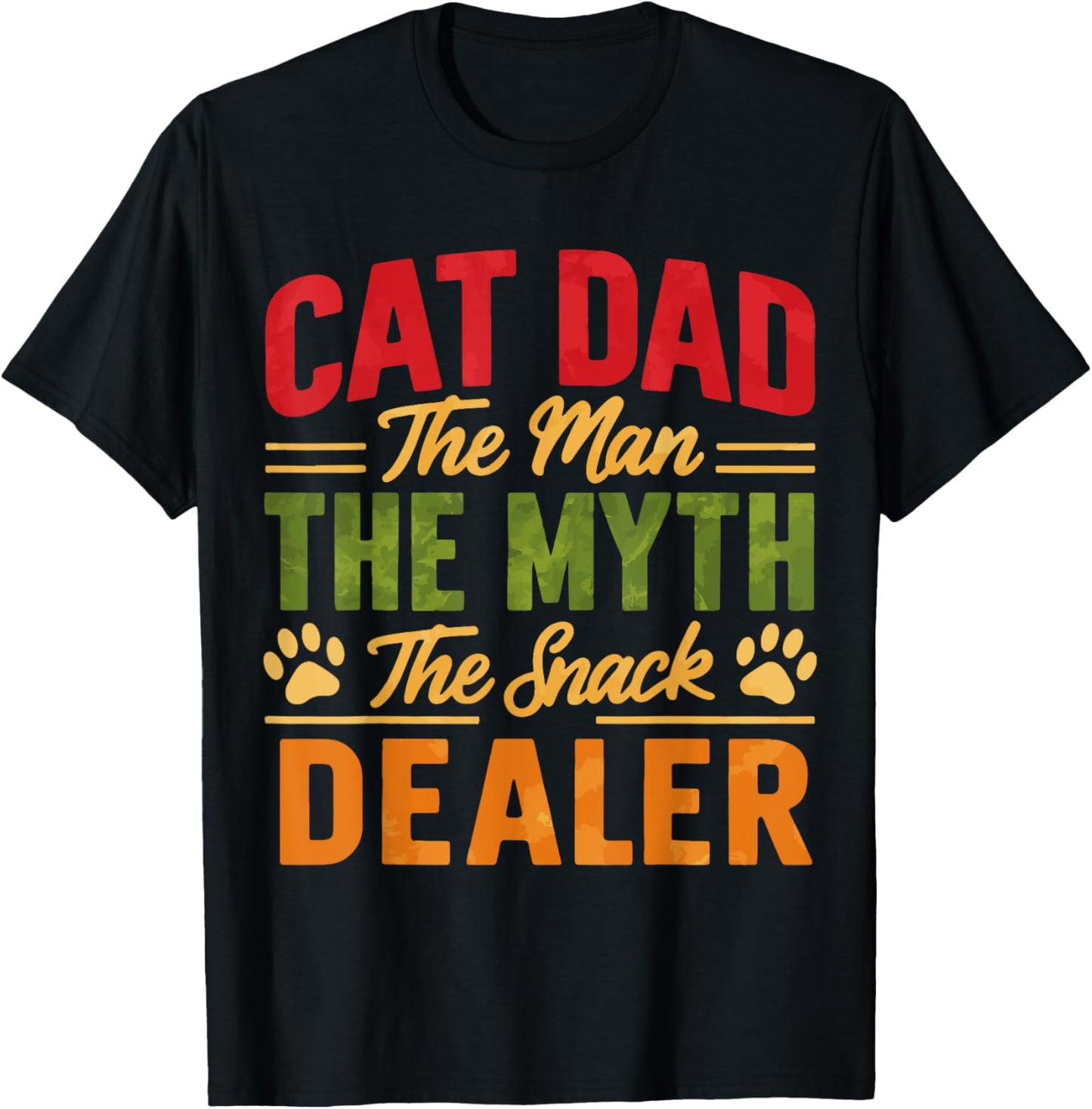 Cat Dad The Man The Myth The Snack Dealer T-Shirt