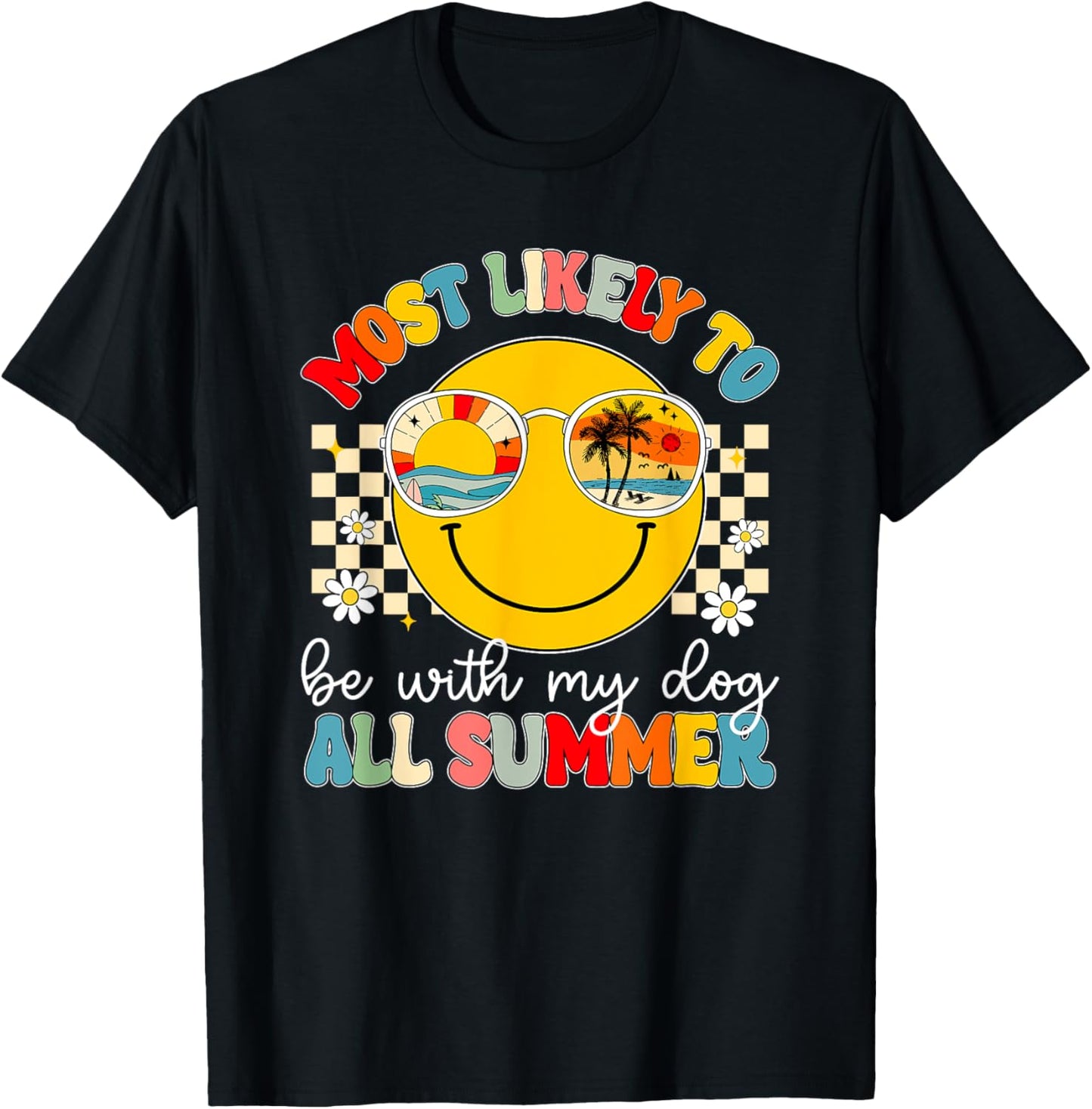 Most Likely To Be With My Dogs All Summer Teacher Student T-Shirt